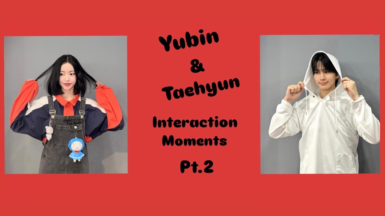 Yubin & Taehyun Interaction Moments Pt.2