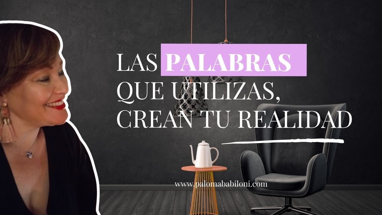 Las palabras que utilizas, crean tus miedos