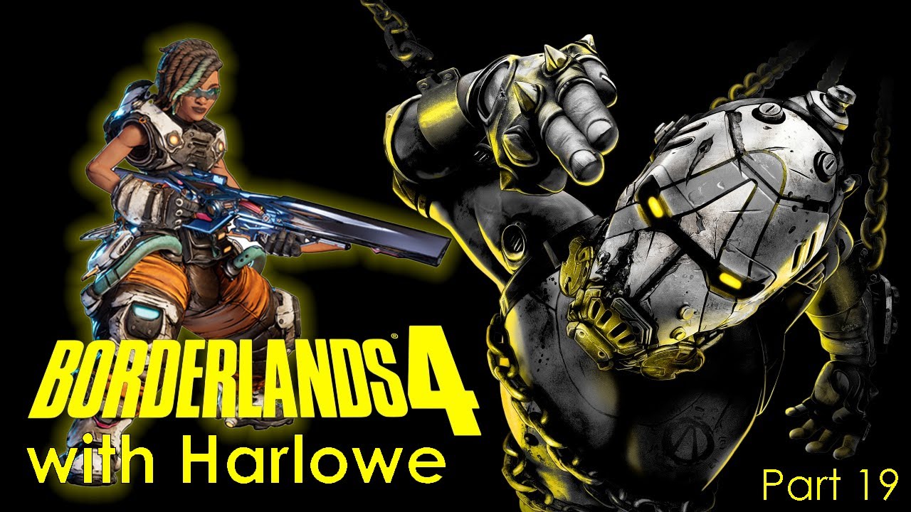 Borderlands 4 with Harlowe Part 19