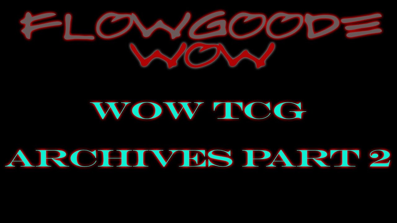 WoW TCG Archives in 2013 Part 2