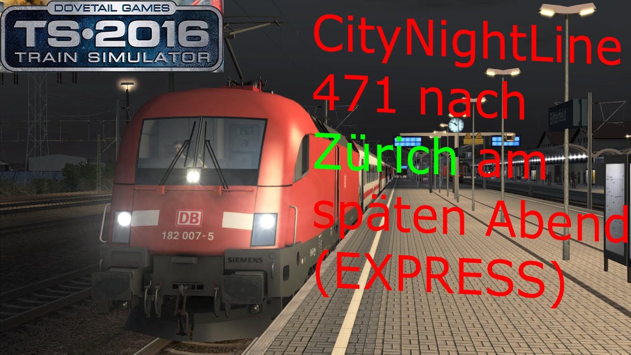 TRAIN SIMULATOR 2016 ☆ CityNightLine 471 von Gesundbrunnen nach Z&uuml;rich | (60FPS) trainTeacher