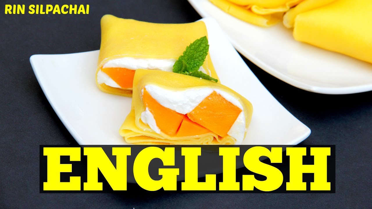 How to make Hong Kong Mango Pancake แมงโก้แพนเค้ก สูตรฮ่องกง (芒果班戟)  (English audio)