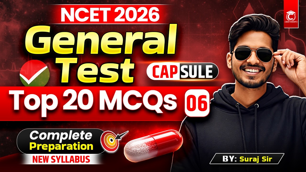 NCET 2026 | General Test Complete Preparation ✅ New Syllabus | Capsule Series Class - 06🔥