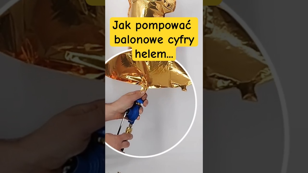 Jak pompować balony foliowe w kształcie cyfry helem?