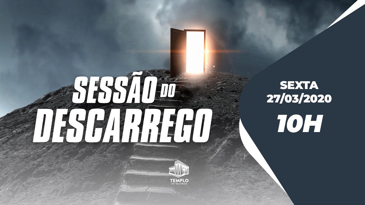 Sessão do Descarrego - 10h - 27/03/2020