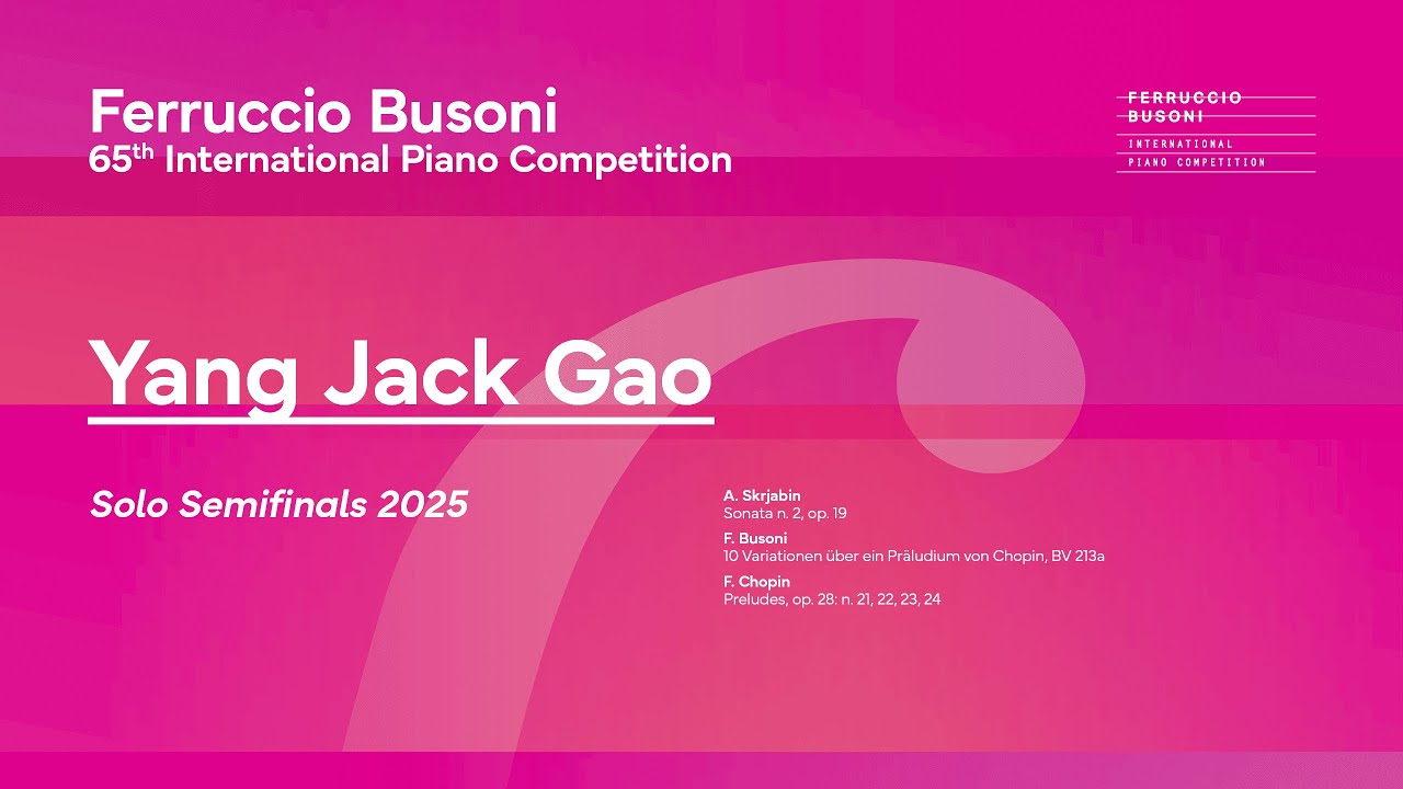 Yang Jack Gao - Solo Semifinals - 65th Busoni Piano Competition 2025