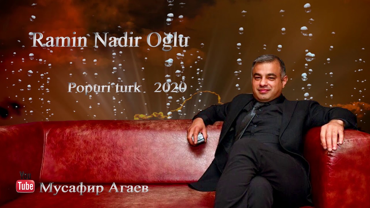 Ramin Nadir Oğlu Popuri turk 2020