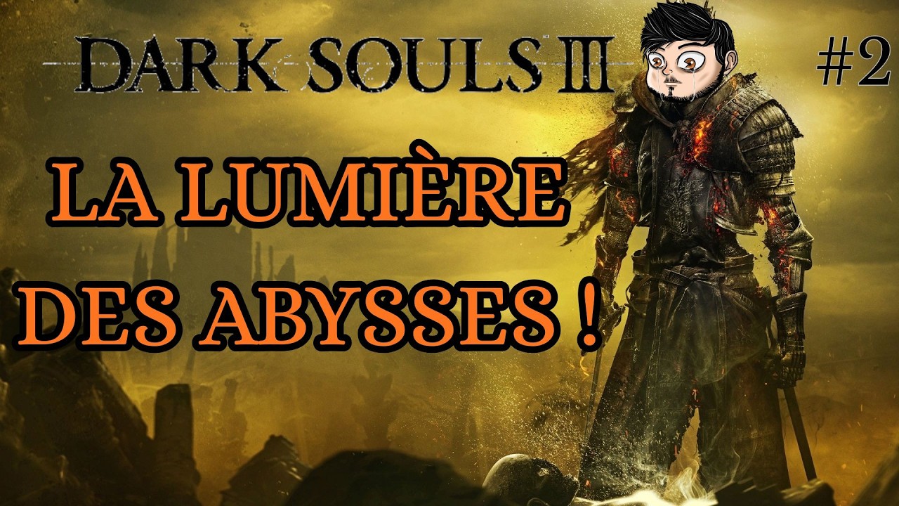 POUR L'INSTANT TOUT VA BIEN ! - Dark Souls 3 Épisode 2