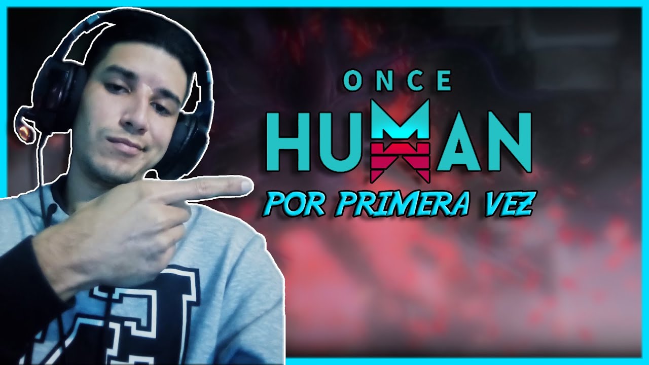 Once Human: No tengo idea de qué hago, pero se ve genial