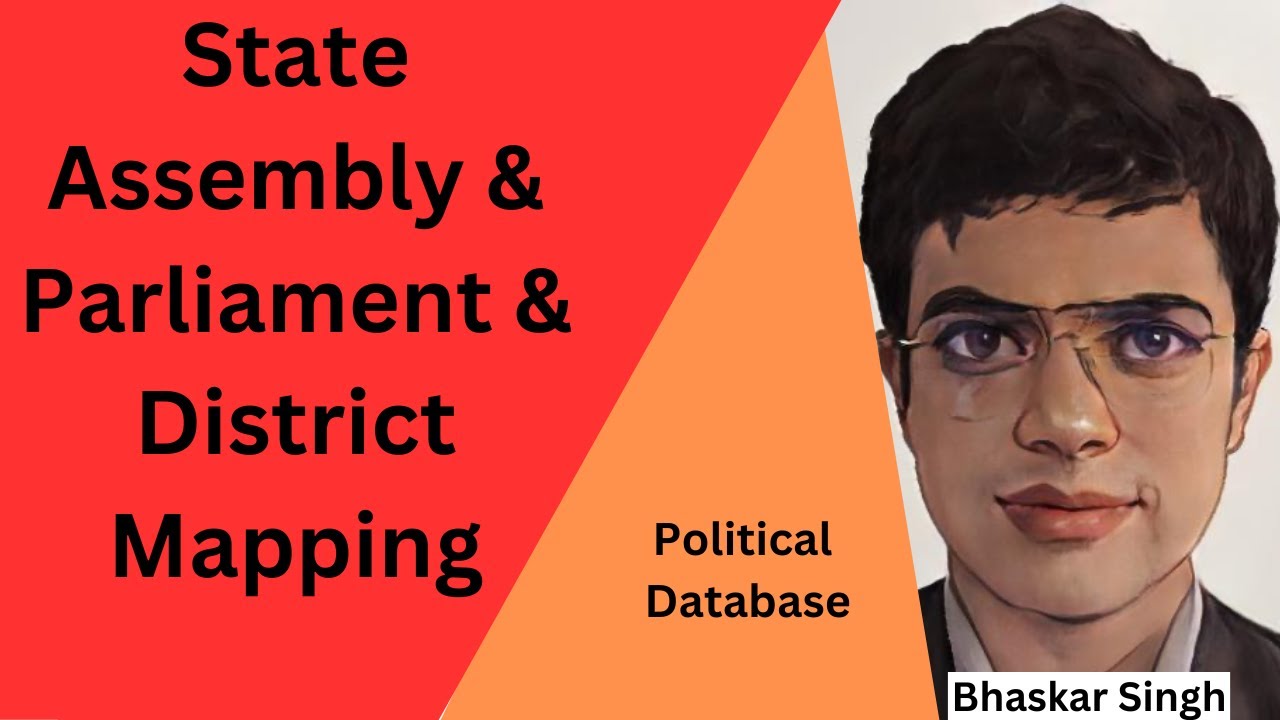 #92 Political Database: State Assembly & Parliament & District Mapping, like ECI @ECIVoterEducation