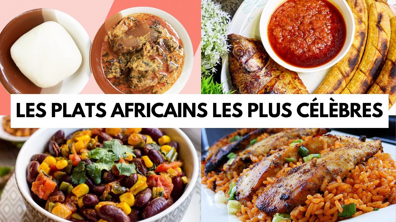 Top 10 des Plats Africains les Plus Célèbres que Vous devez goûter !
