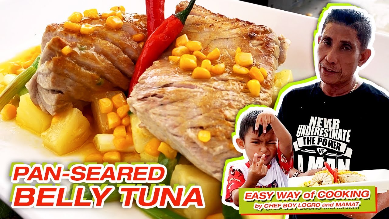 PAN-SEARED TUNA BELLY | EASY WAY OF COOKING by CHEF BOY LOGRO and MAMAT