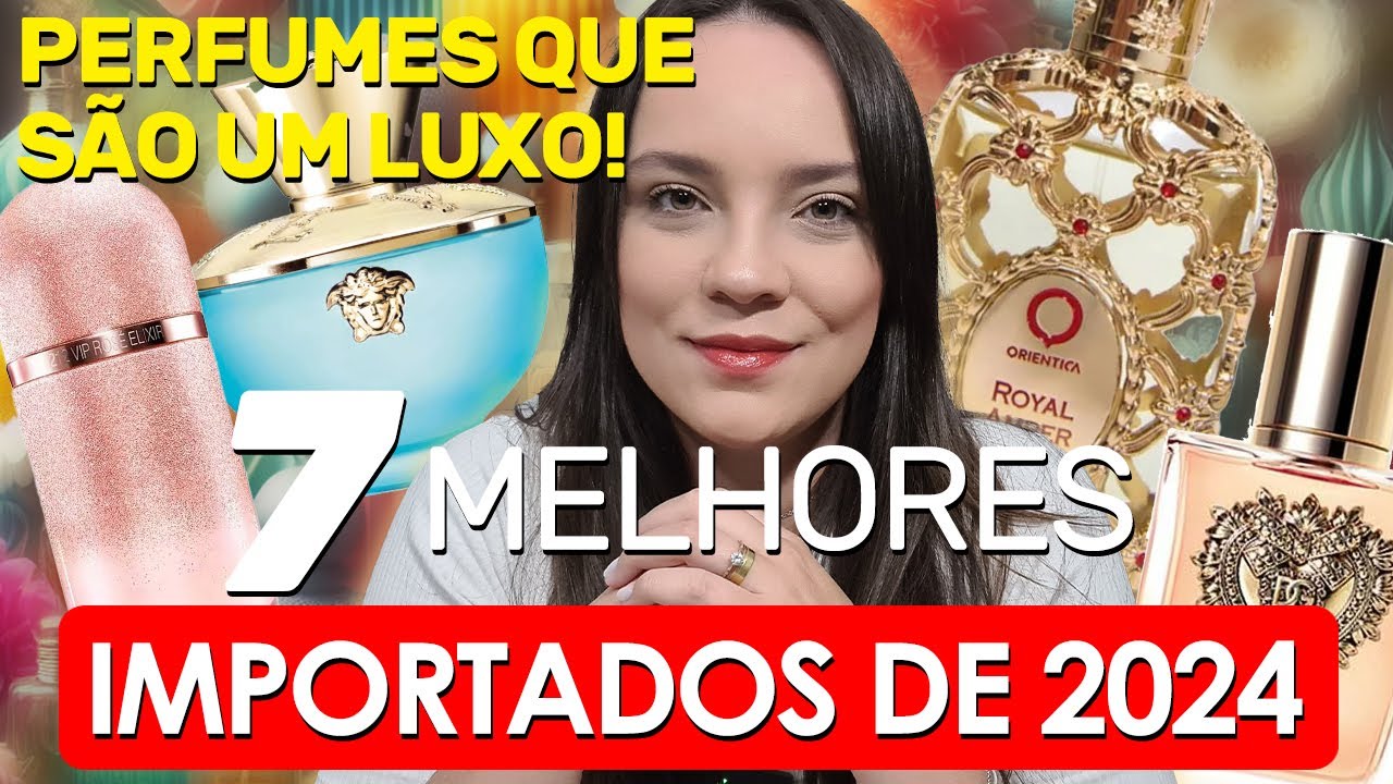 7 MELHORES PERFUMES FEMININOS IMPORTADOS DO ANO – Você Precisa Conhecer!