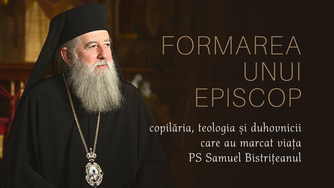 Formarea unui episcop: copilăria, teologia și duhovnicii care au marcat viața PS Samuel Bistrițeanul