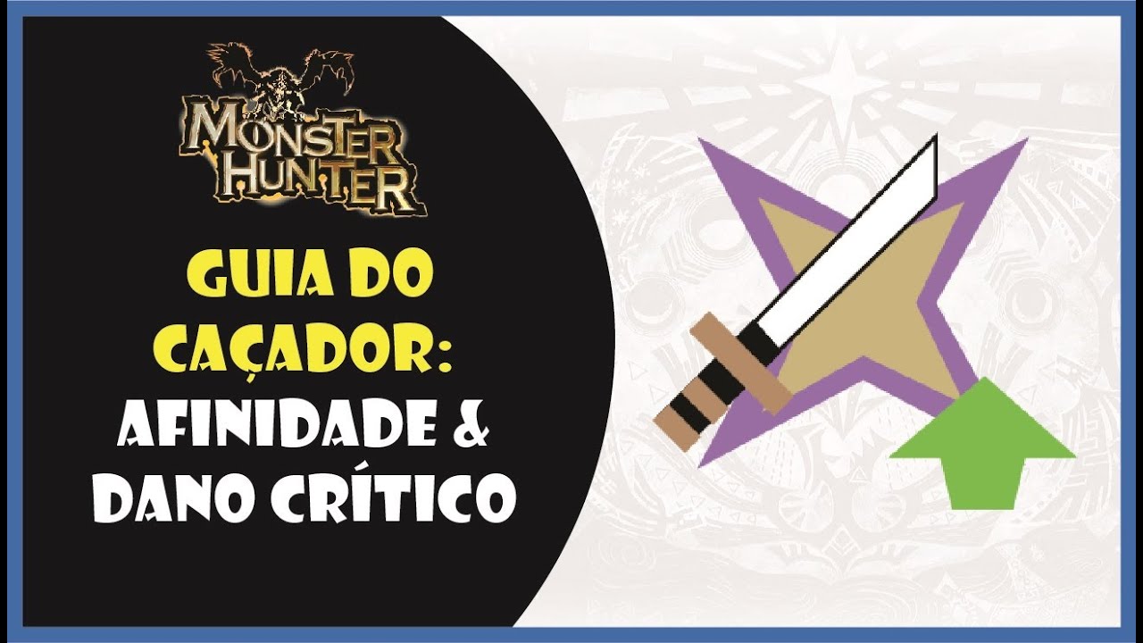Guia do Caçador: Afinidade & Dano Crítico