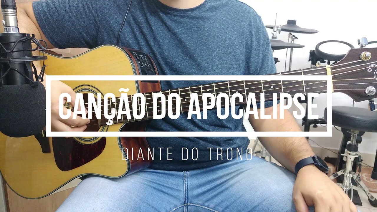 CANÇÃO DO APOCALIPSE - COM SOLO!!!  - DIANTE DO TRONO (VIOLÃO)