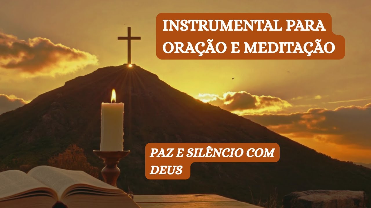 Instrumental para Ora&ccedil;&atilde;o e Medita&ccedil;&atilde;o | Paz e Sil&ecirc;ncio com Deus