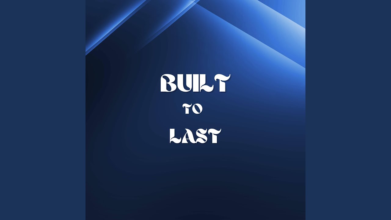 Built To Last