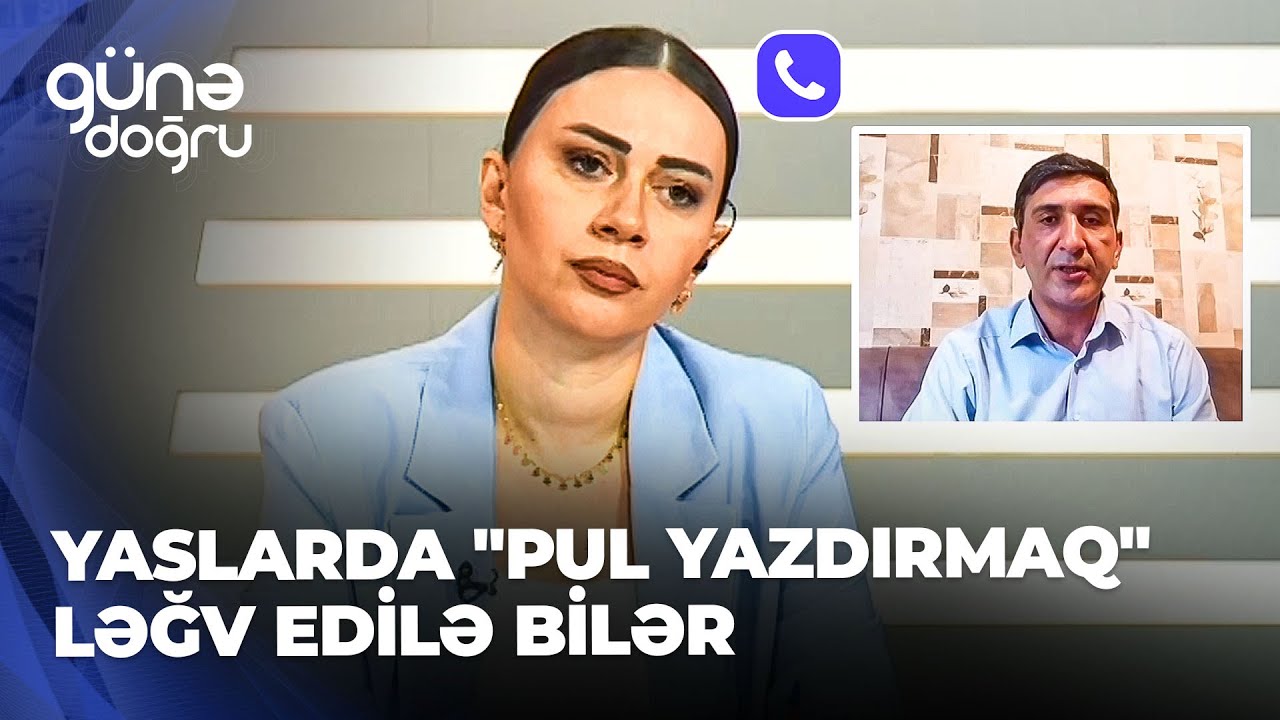 Günə doğru - Yaslarda “pul yazdırmaq” ənənəsi - Bu adət tarixə qovuşa bilər?
