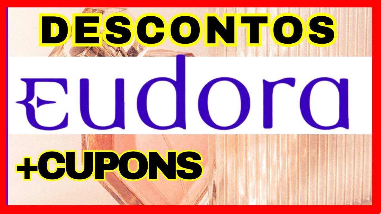 OFERTAS EUDORA + CUPOM EUDORA | CUPONS de DESCONTO EUDORA PROMO&Ccedil;&Atilde;O.