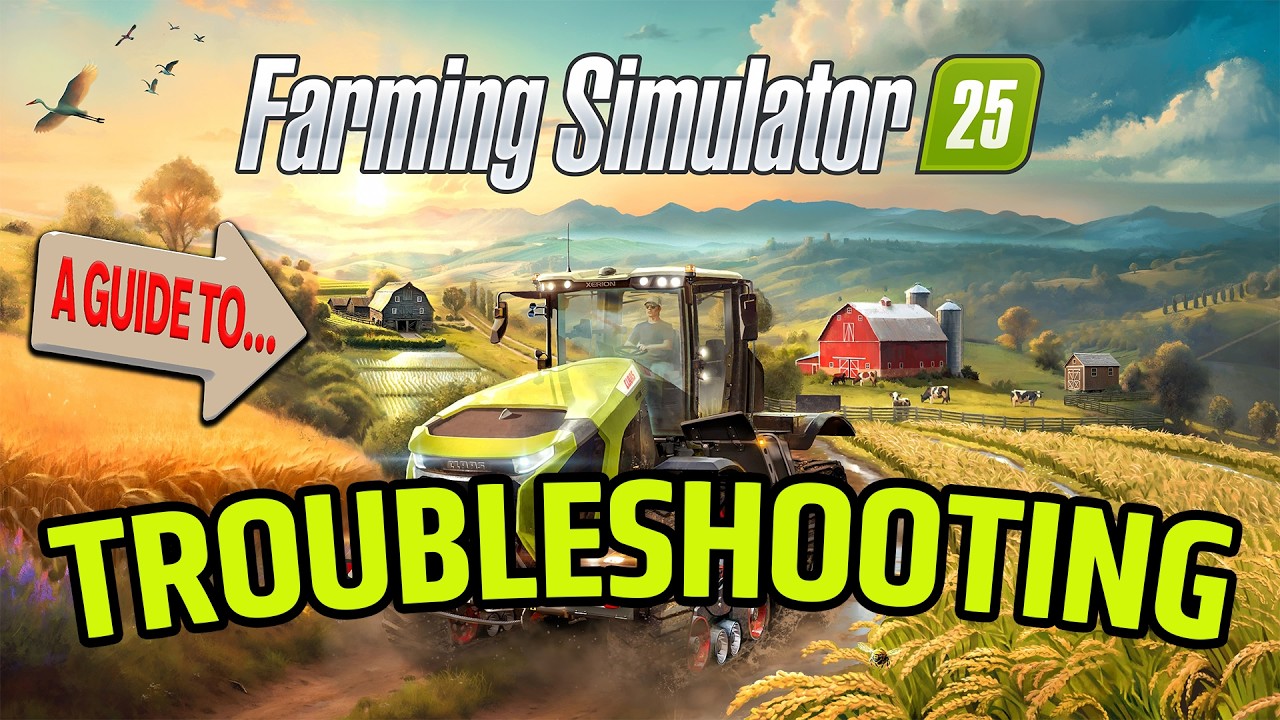 РУКОВОДСТВО ПО УСТРАНЕНИЮ НЕИСПРАВНОСТЕЙ в Farming Simulator 25