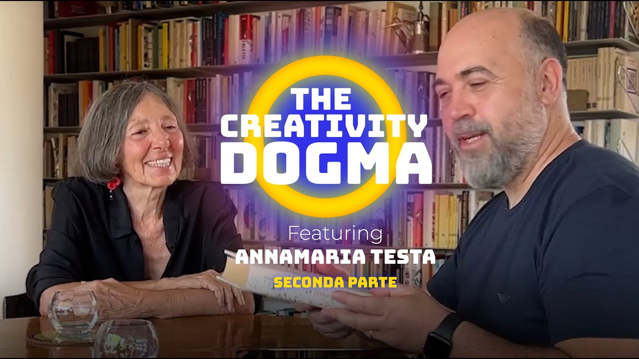 LE 4 FASI DEL PROCESSO CREATIVO. The Creativity Dogma feat. Annamaria Testa (PARTE DUE).