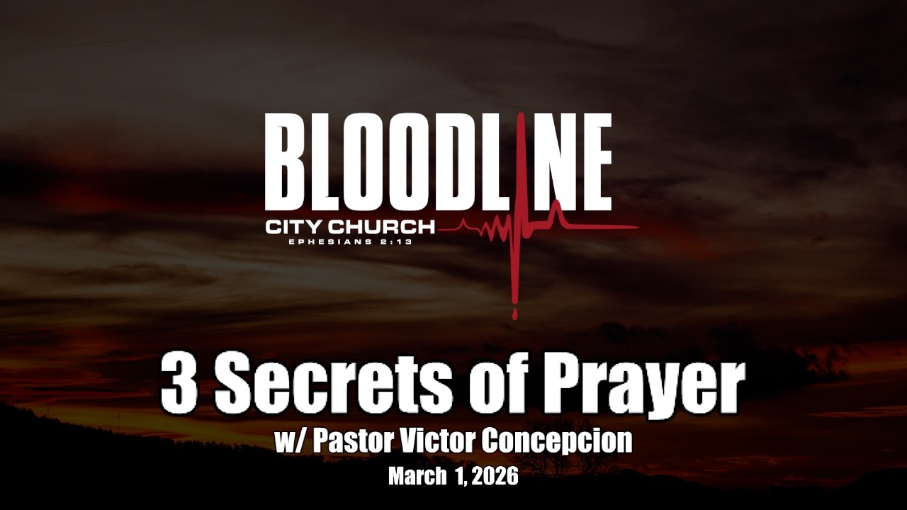 Sunday Celebration: 3 Secrets of Prayer w/Pastor Victor Concepcion