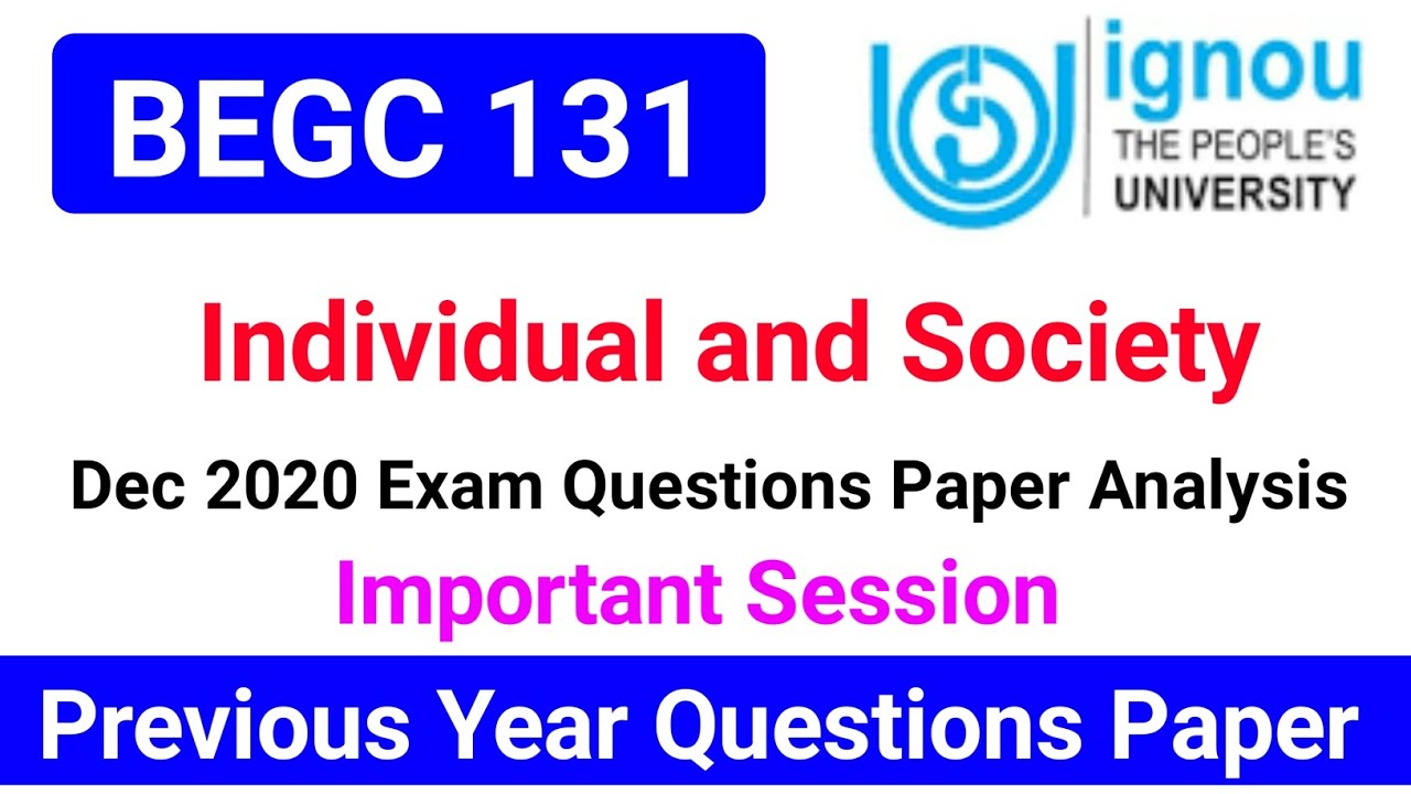 BEGC 131 Dec 2020 Exam Question Paper Analysis | Individual And Society |BEGC 131 Important Question