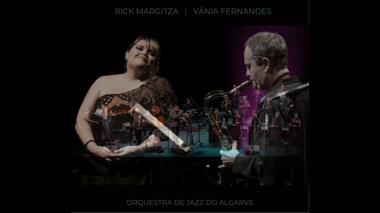 2022 Your Lady | Rick Margitza & Vânia Fernandes | Orquestra de Jazz do Algarve