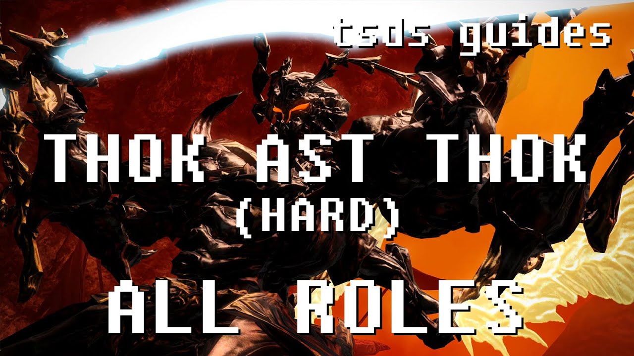 FFXIV Shadowbringers Thok ast Thok (HARD) Guide for All Roles