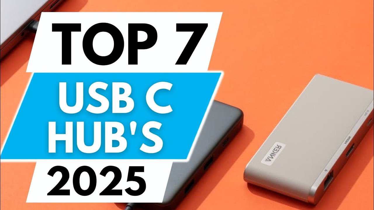 Top 7 Best USB C HUBS In 2025