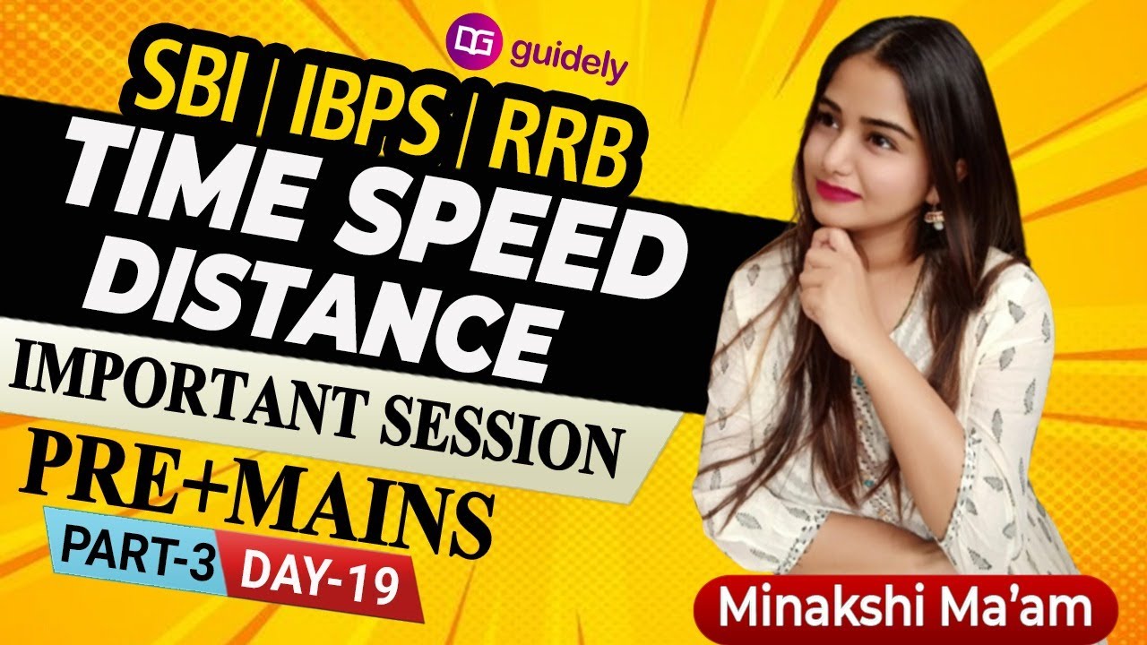 Time Speed Distance Part 3 | Important Session SBI Clerk 2021 IBPS RRB Pre+Mains | By Minakshi Mam