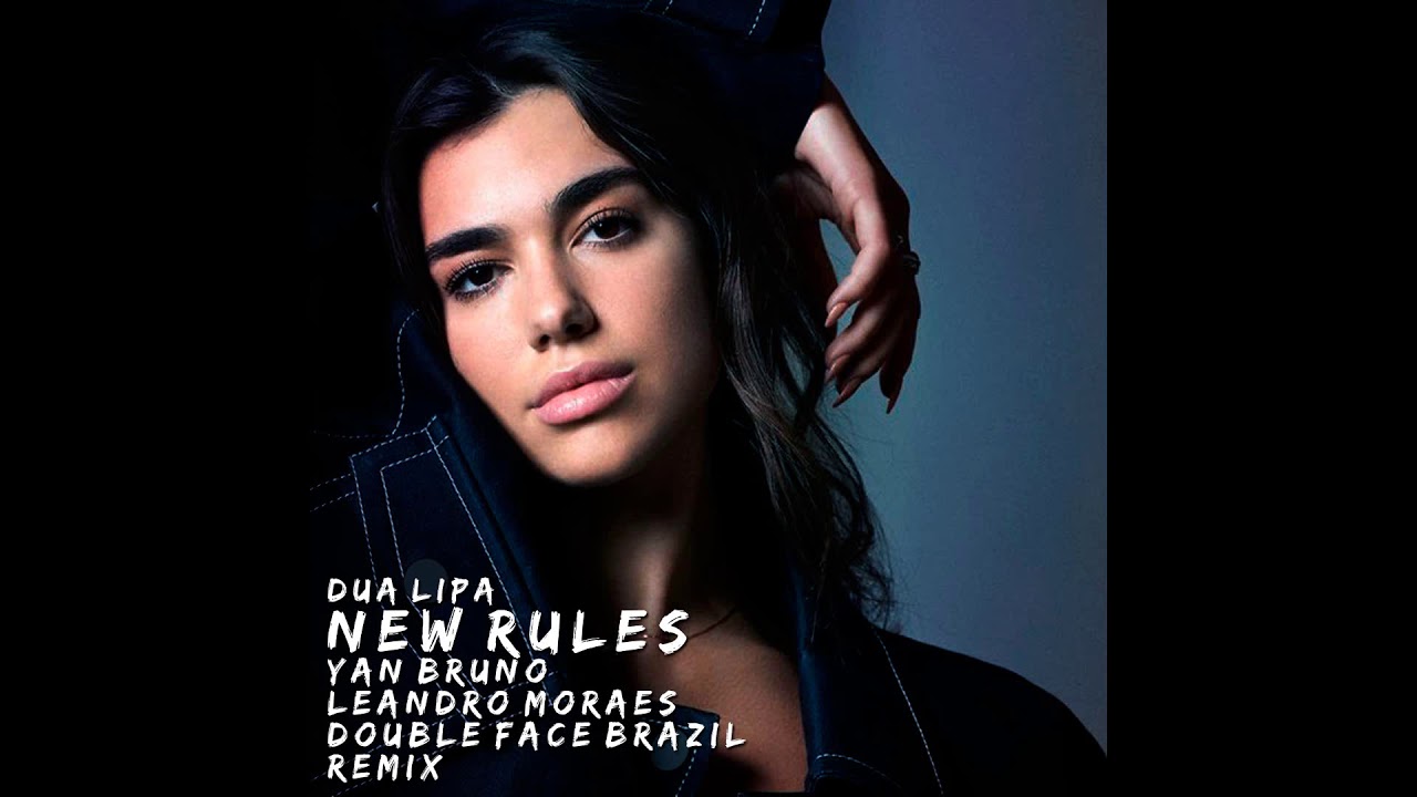 Dua Lipa - New Rules (Yan Bruno, Leandro Moraes & Double Face Brazil Remix)
