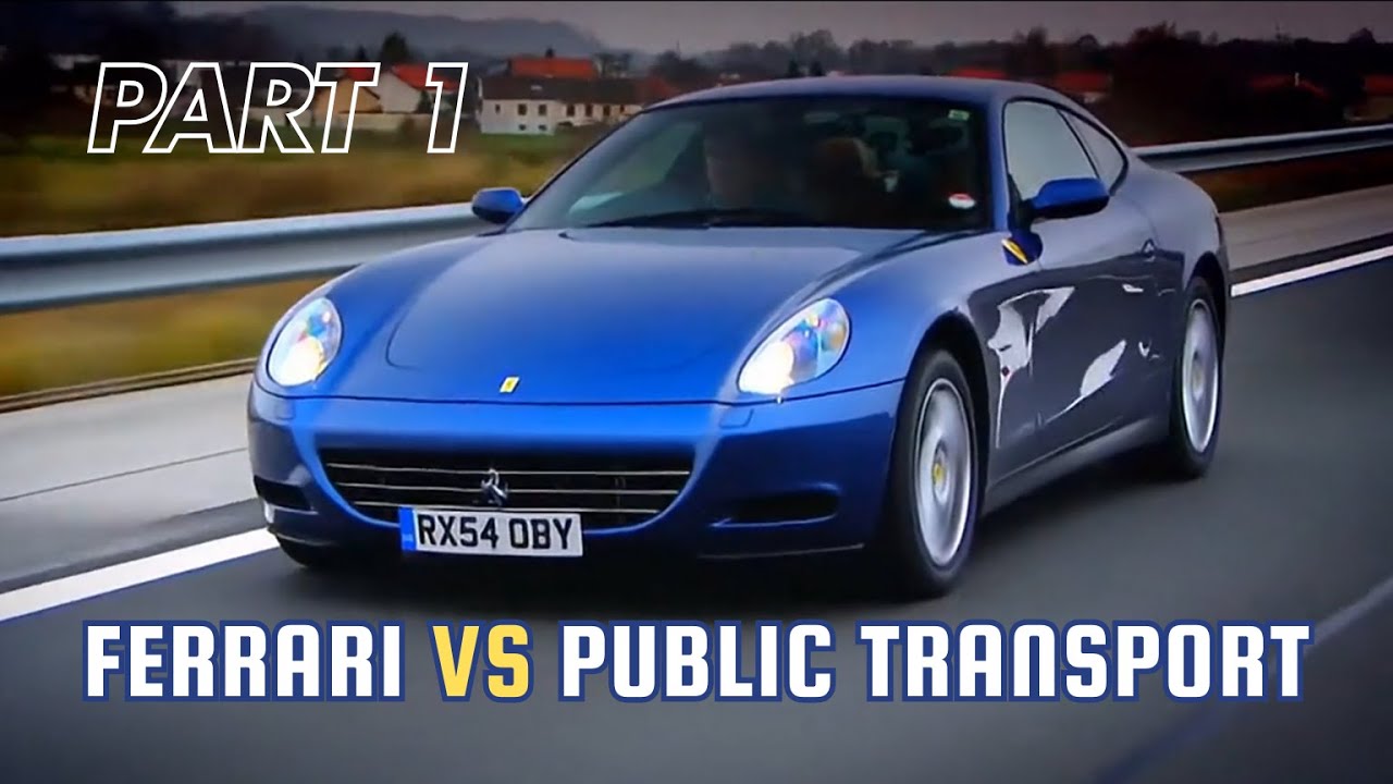 Top Gear - Ferrari 612 Scaglietti vs Public Transport (Part 1)