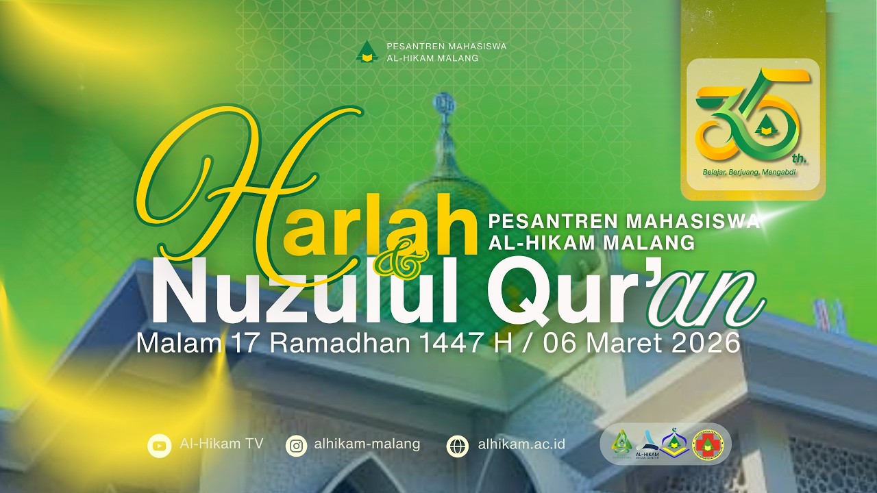 Harlah Pesantren Mahasiswa Al-Hikam Malang ke 35 & Nuzulul Qur’an  (05/03/2026)