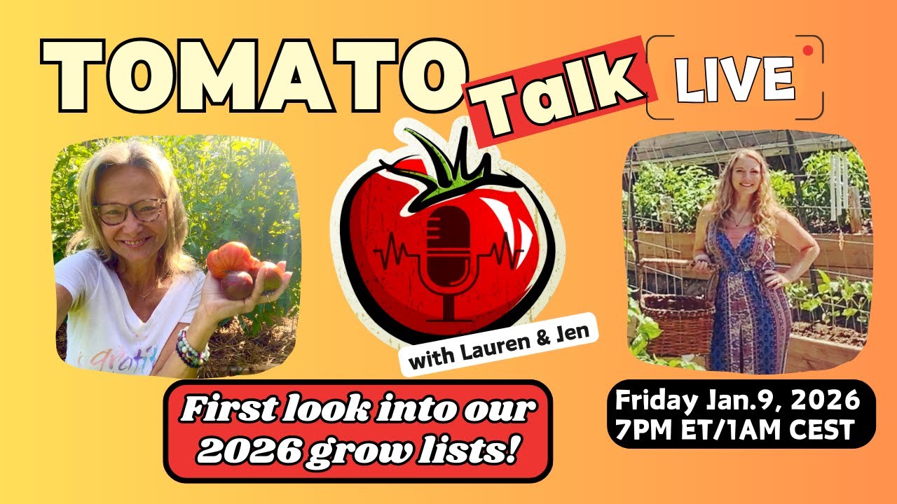 Tomato Talk Live! w/ Lauren & Jen-FIRST LOOK at our 2026 Grow lists!