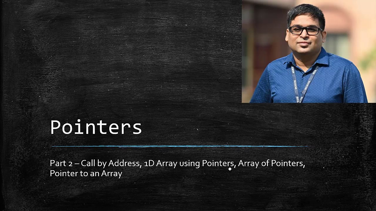 Pointer Part 2 - Call by Address, Functions and Pointers, 1D Array Using Pointer