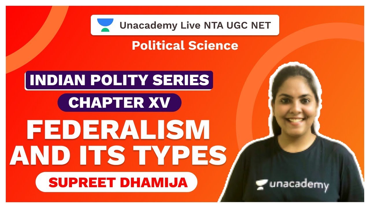 NTA UGC NET 2020 | Indian Polity Series Ch- XV-Federalism and its types | Supreet | Unacademy