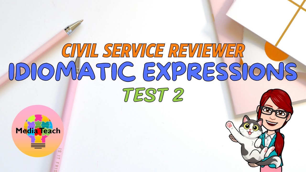 Idiomatic Expressions Test 2 | Civil Service Reviewer | Media Teach