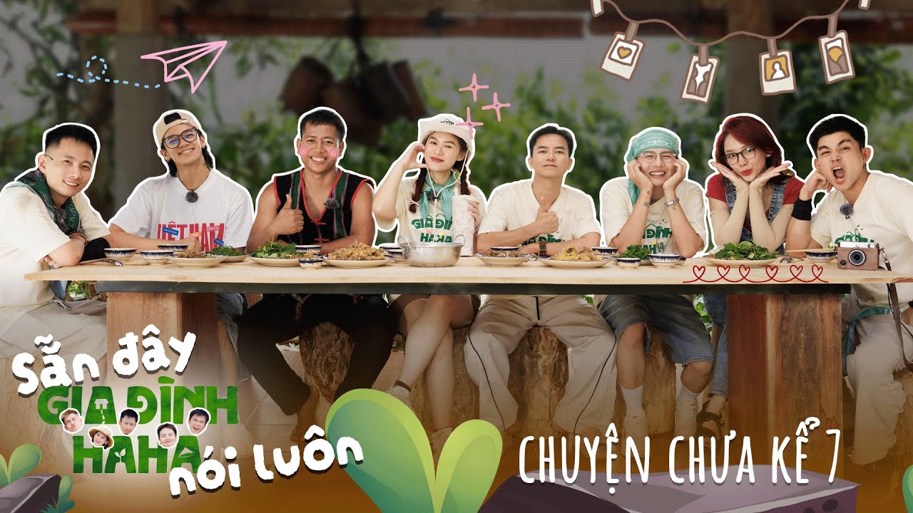 Chuyện Chưa Kể - Tập 7 | Loạt cuộc hội thoại chấn động ở Đắk Lắk | Sẵn Đây Gia Đình Haha Nói Luôn
