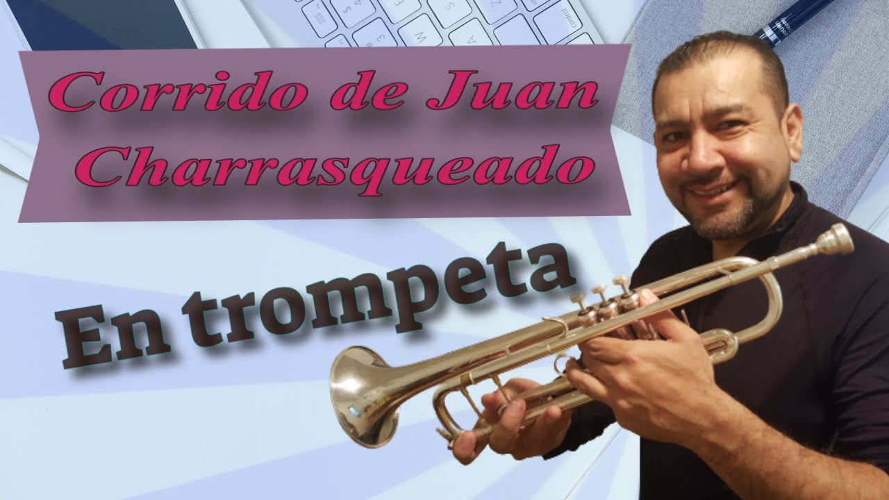 Juan Charrasqueado en trompeta_arreglo Lorenzo Negrete #juancharrasqueado_ tono de SOL En trompeta