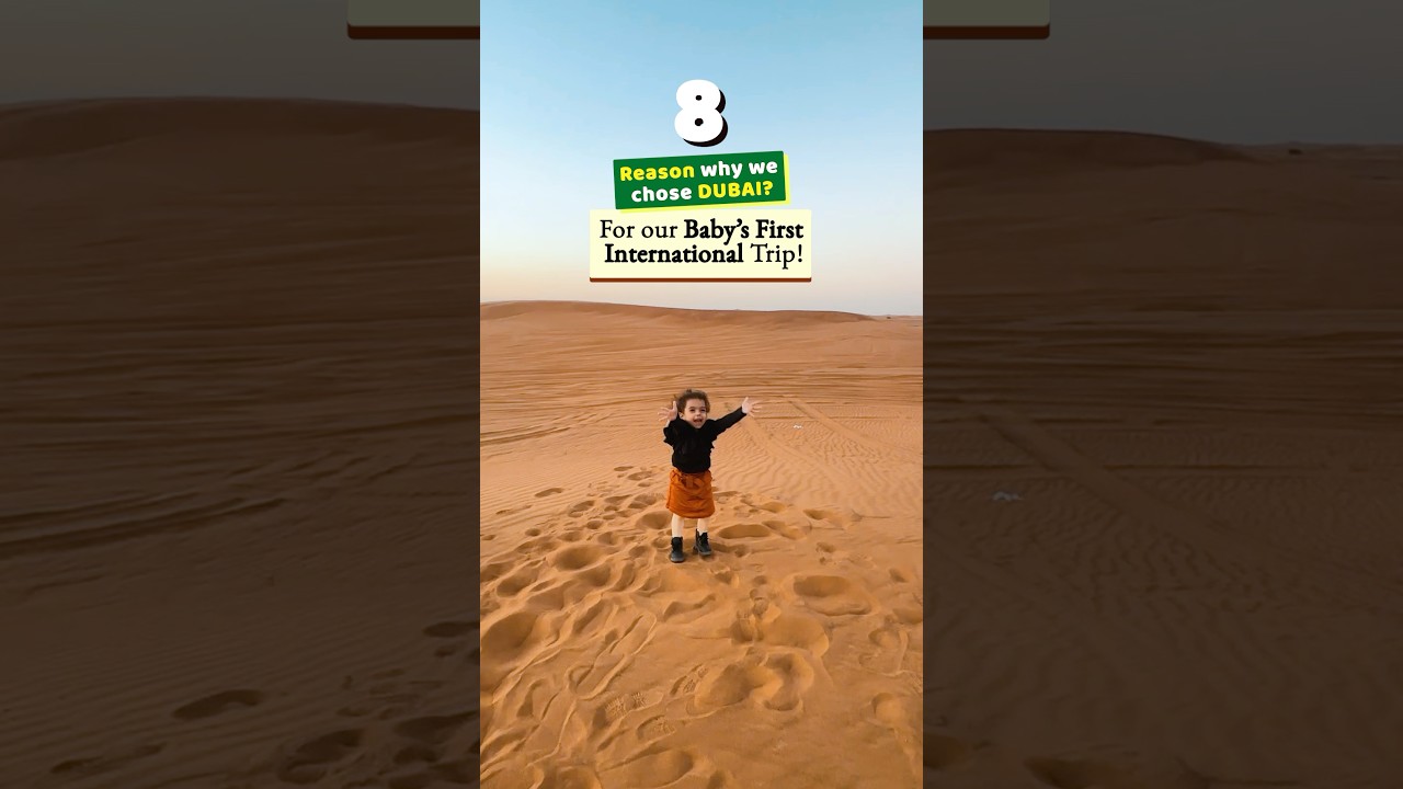 Why to Plan Dubai as Baby&rsquo;s First International Trip! 8 Reasons why we chose Dubai as kid&rsquo;s Trip!