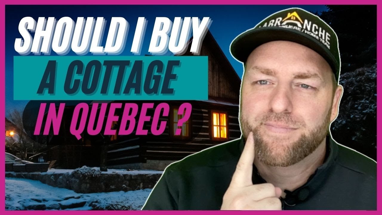 Pros and Cons of Buying a Cottage in Quebec | Quebec Real Estate