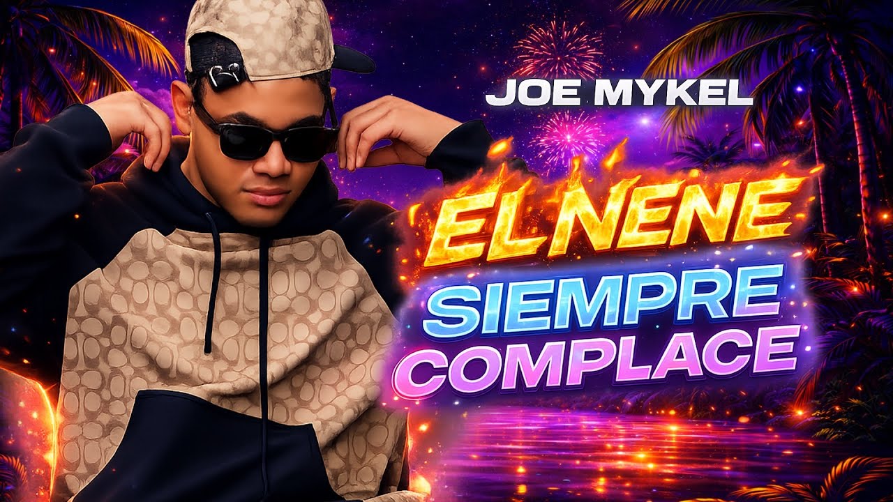 Joe Mykel ❌ El Nene Siempre Complace 🤫