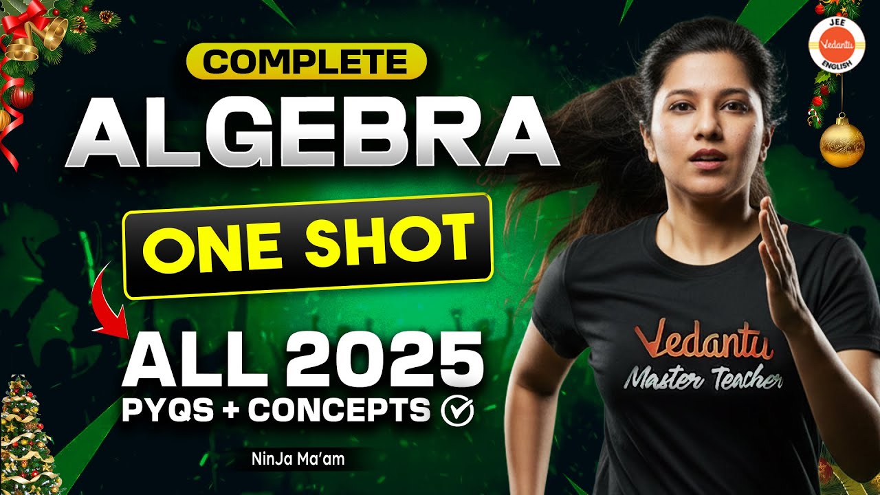 Complete Algebra in One Shot | Class 12  | All PYQs 2025 (Model-Wise) + Concepts | Namrata Ma&rsquo;am