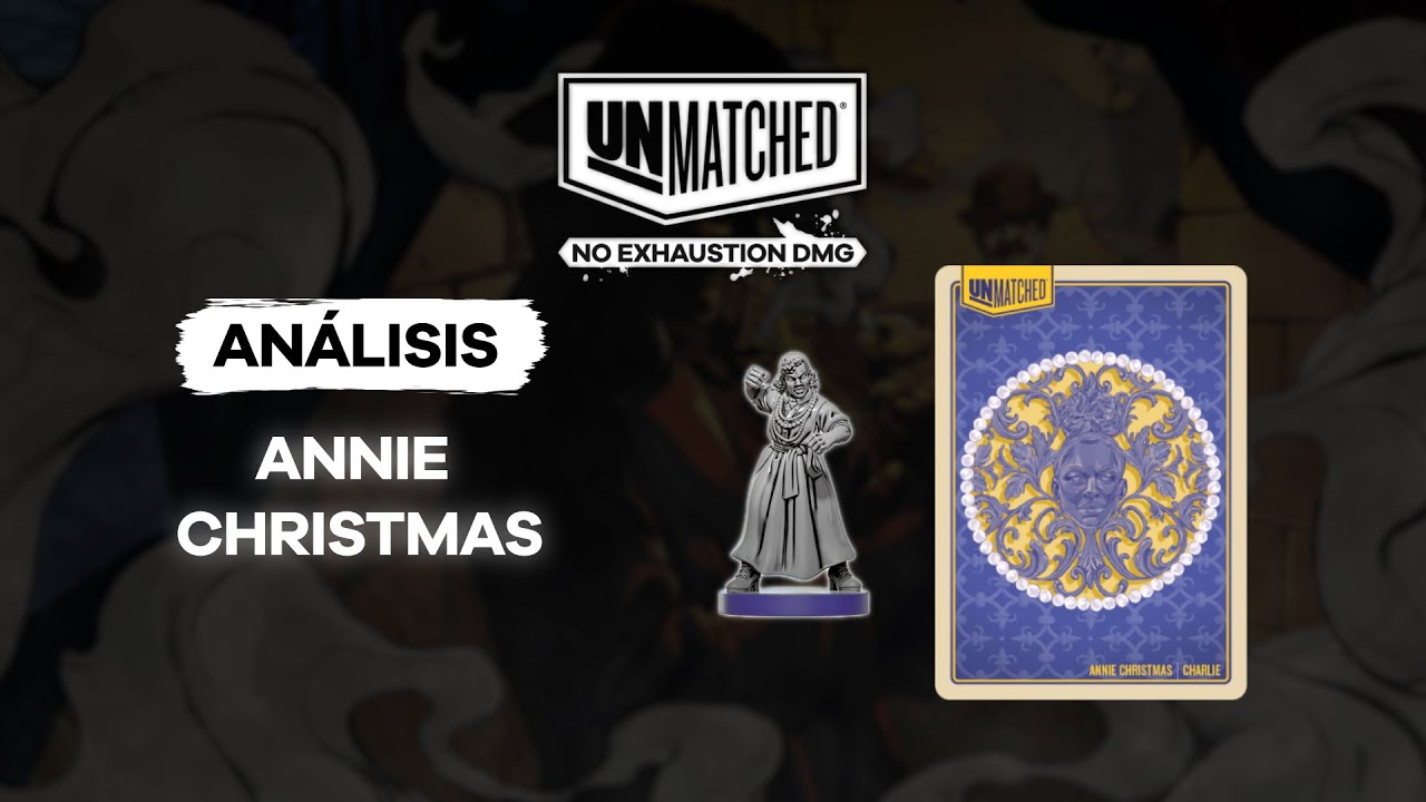 ANNIE CHRISTMAS (Análisis) 💪 | Unmatched