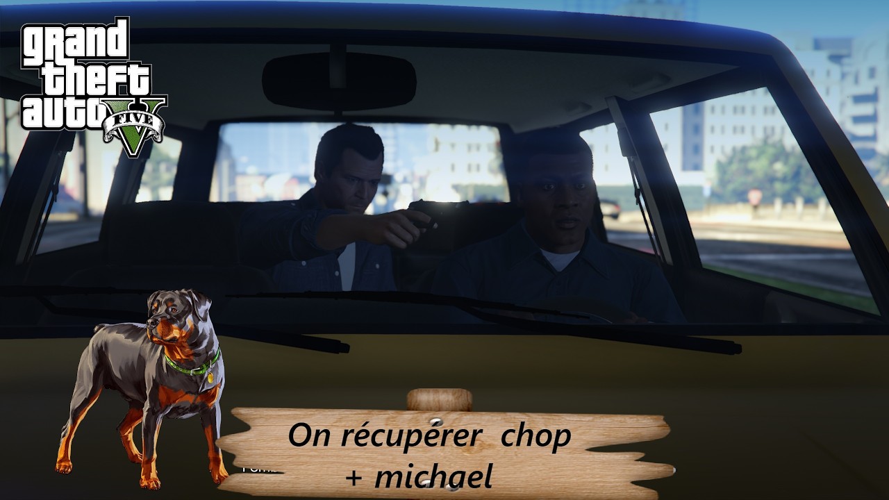 GTA 5 #2 / On récupère chop chez franklin / on récupère micheal sur le chemin de la route