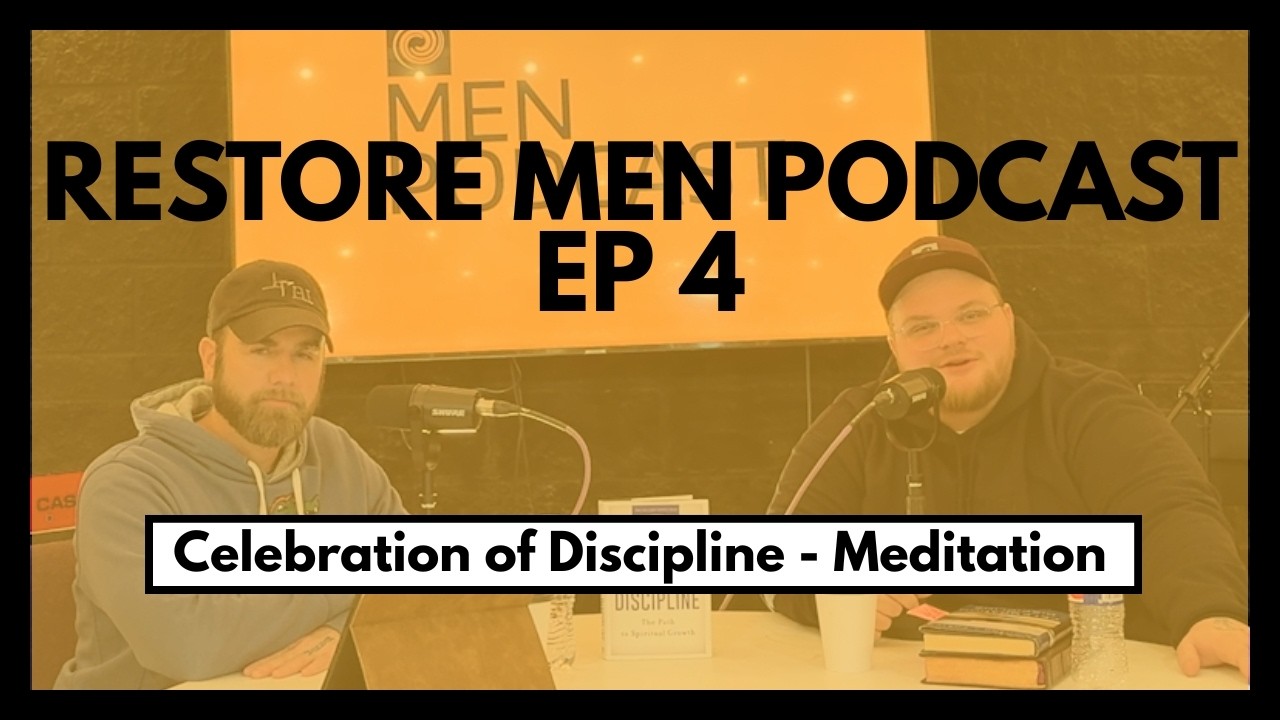 RMP E4 - Celebration of Discipline: Meditation