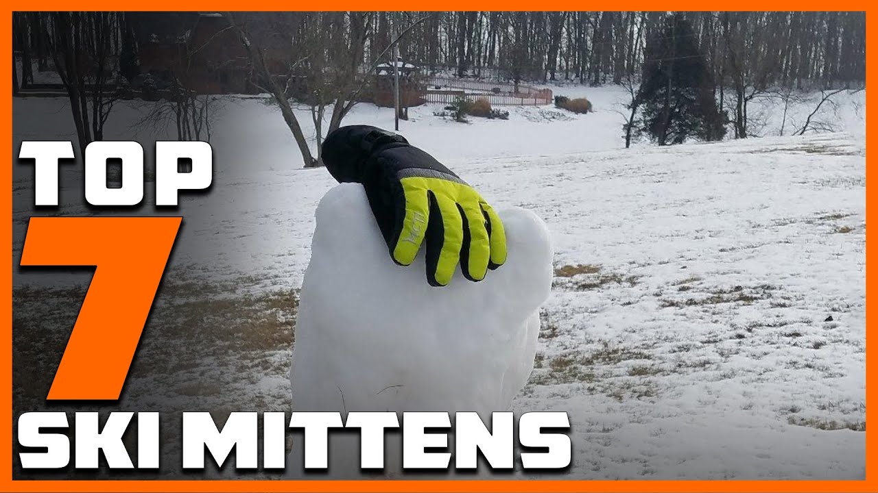 7 Best Ski Mittens for Extreme Cold Weather Adventures