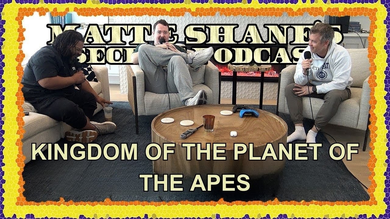 Kingdom Of The Planet Of The Apes Paytch | Matt and Shane's Secret Podcast